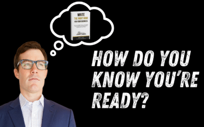 How Do You Know You’re Ready to Write a Book for Your Business?